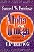 Alpha and Omega: Studies in...