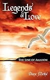 Legends of Love: The Line of Amahon Legends of Love: The Line of Amahon