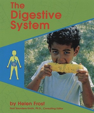 The Digestive System (Human Body Systems)