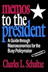 Memos to the President: A Guide through Macroeconomics for the Busy Policymaker