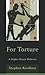 For Torture: A Rights-Based...