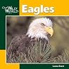 Eagles (Our Wild World) Eagles (Our Wild World)