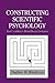 Constructing Scientific Psychology: Karl Lashley's Mind-Brain Debates (Cambridge Studies in the History of Psychology)