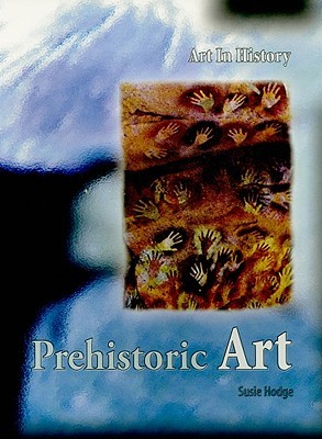 Prehistoric Art (Art In History)