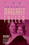 The Essential Margaret Fuller by Margaret Fuller