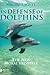 In Defense of Dolphins by Thomas White