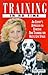 Training In No Time: An Expert's Approach To Effective Dog Training For Hectic Life Styles