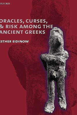 Oracles, Curses, and Risk Among the Ancient Greeks (Hardcover)