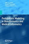 Probabilistic Modelling in Bioinformatics and Medical Informatics