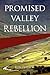 Promised Valley Rebellion by Ron Fritsch