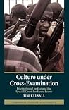 Culture under Cross-Examination: International Justice and the Special Court for Sierra Leone (Cambridge Studies in Law and Society)