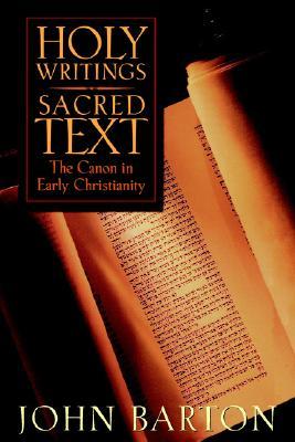 Holy Writings, Sacred Text: The Canon of Early Christianity (Paperback)
