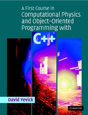 A First Course in Computational Physics and Object-Oriented Programming with C++ Hardback with CD-ROM (Hardcover)