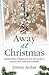 Away at Christmas: Heroic Tales of Exploration from 1492 to the Present Day