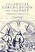 The Social Circulation of the Past by Daniel R. Woolf