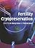 Fertility Cryopreservation by Ri-Cheng Chian