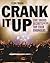 Crank It Up: Live Sound Secrets of the Top Tour Engineers