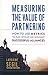 Measuring the Value of Partnering by Larraine Segil
