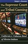 The Supreme Court and Tribal Gaming: California v. Cabazon Band of Mission Indians