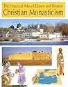 The Historical Atlas of Eastern and Western Christian Monasticism