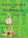 Repair and Restore Your 400-Day Clock Repair and Restore Your 400-Day Clock