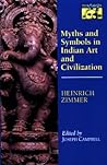 Myths and Symbols in Indian Art and Civilization by Heinrich Robert Zimmer