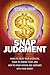 Snap Judgment: When to Trust Your Instincts, When to Ignore Them, and How to Avoid Making Big Mistakes with Your Money