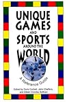 Unique Games and Sports Around the World: A Reference Guide