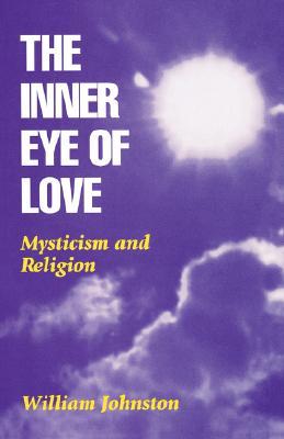 The Inner Eye of Love: Mysticism and Religion (Paperback)