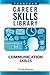 Career Skills Library: Comm...