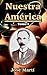Nuestra America: Tomo I