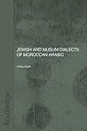 Jewish and Muslim Dialects of Moroccan Arabic (Routledge Arabic Linguistics Series)