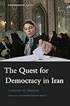 The Quest for Democracy in Iran: A Century of Struggle against Authoritarian Rule