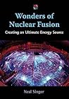 Wonders of Nuclear Fusion: Creating an Ultimate Energy Source