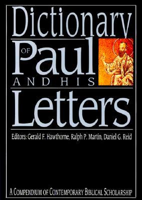 Dictionary of Paul and His Letters (The IVP Bible Dictionary Series)