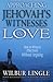 Approaching Jehovah's Witnesses in Love by Wilbur Lingle Approaching Jehovah's Witnesses in Love by Wilbur Lingle