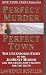 Perfect Murder, Perfect Town by Lawrence Schiller Perfect Murder, Perfect Town by Lawrence Schiller