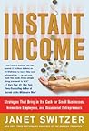 Instant Income: Strategies That Bring in the Cash Instant Income: Strategies That Bring in the Cash