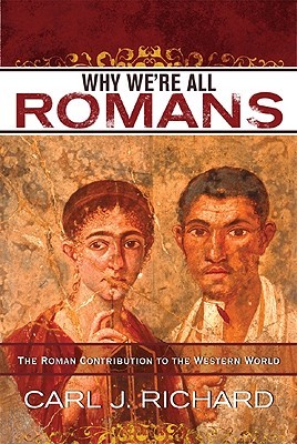 Why We're All Romans: The Roman Contribution to the Western World (Hardcover)
