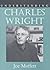 Understanding Charles Wright (Understanding Contemporary American Literature)