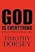 God Is Everything by Timothy Dorsey