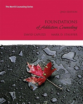 Foundations of Addiction Counseling (2nd Edition) (Merrill Counseling)