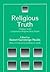 Religious Truth: A Volume in the Comparative Religious Ideas Project (Comparative Rel Ideas (Dis))