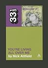 You're Living All Over Me by Nick Attfield