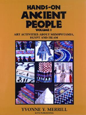 Hands-On Ancient People, Volume 1: Art Activities about Mesopotamia, Egypt, and Islam (Paperback)