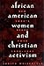 African American Women and Christian Activism: New York’s Black YWCA, 1905-1945