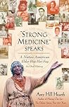 Strong Medicine Speaks: A Native American Elder Has Her Say