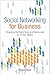 Social Networking for Business: Choosing the Right Tools and Resources to Fit Your Needs