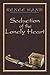 Seduction of the Lonely Heart