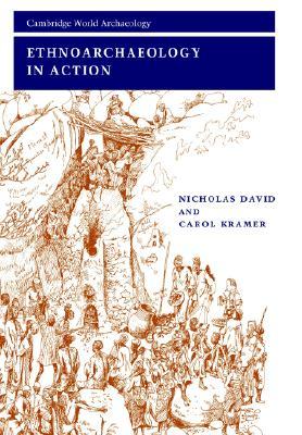 Ethnoarchaeology in Action (Cambridge World Archaeology)